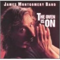 James Montgomery Band - The Oven Is On James Montgomery Band - The Oven Is On